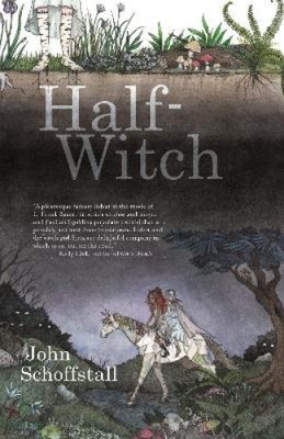 Half-Witch: a novel by Schoffstall, John