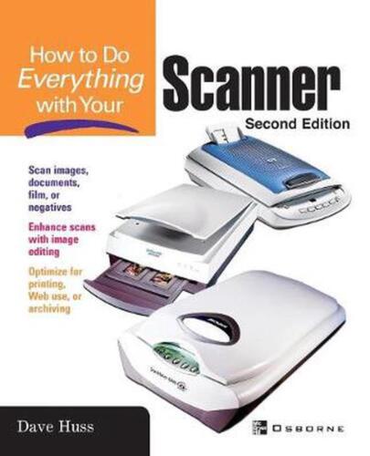 How to Do Everything with Your Scanner autorstwa Dave Huss (angielska) książka w formacie kieszonkowym - Zdjęcie 1 z 1
