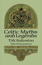Celtic Myths and Legends (Celtic, Irish) - Paperback By Rolleston, T. W. - GOOD