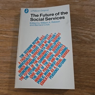 Vintage Pelican THE FUTURE OF SOCIAL SERVICES  ROBSON & CRICK PENGUIN 1st 1970 V