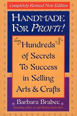 Handmade for Profit: Hundreds of Secrets to Success in Selling  - ACCEPTABLE