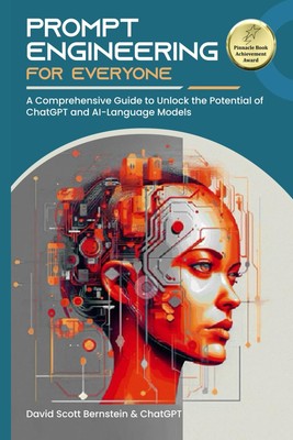 Prompt Engineering for Everyone: A Comprehensive Guide to Unlock the Potenti...