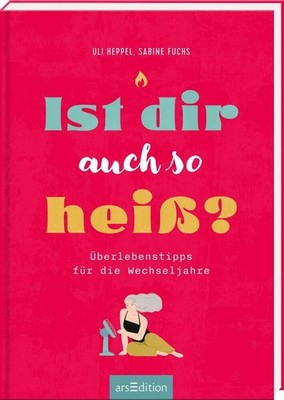 Ist dir auch so heiß? | Uli Heppel, Sabine Fuchs | 2023 | deutsch