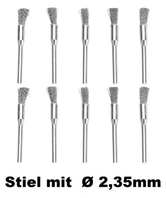 10 Stk Stahl Pinselbürsten Drahtbürsten Dremel Proxxon Stahlbürste Pinsel Ø 2,35
