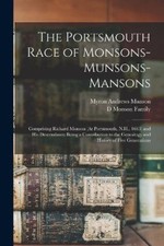 The Portsmouth Race of Monsons-Munsons-Mansons: Comprising Richard Monson (At