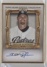 2024 Gilded Collection Gold Framed Hall of Famer 74/99 Trevor Hoffman Auto 10vb