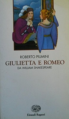 Giulietta e Romeo (Narrativa) By Roberto Piumini