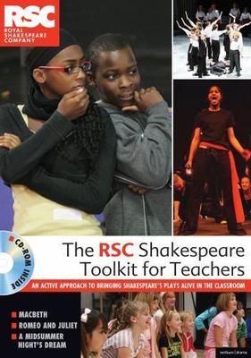 The RSC Shakespeare Toolkit for Teachers: An Active Approach to Bringing Shakesp