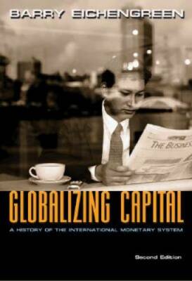 Globalizing Capital: A History of the International Monetary System, Seco - GOOD