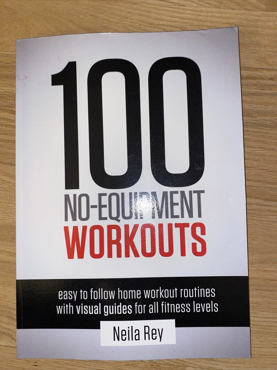 100 No-Equipment Workouts 1: Easy Rey, Neila Book Very
