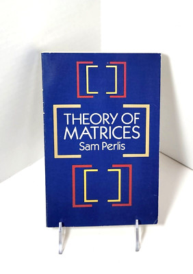 Theory of Matrices by Sam Perlis (1991, Trade Paperback)
