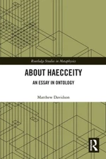 About Haecceity: An Essay in Ontology (Routledge Studies in Metaphysics)