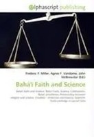 Frederic P. Miller (U. A.) | Bahá'í Faith And Science | Taschenbuch | Englisch