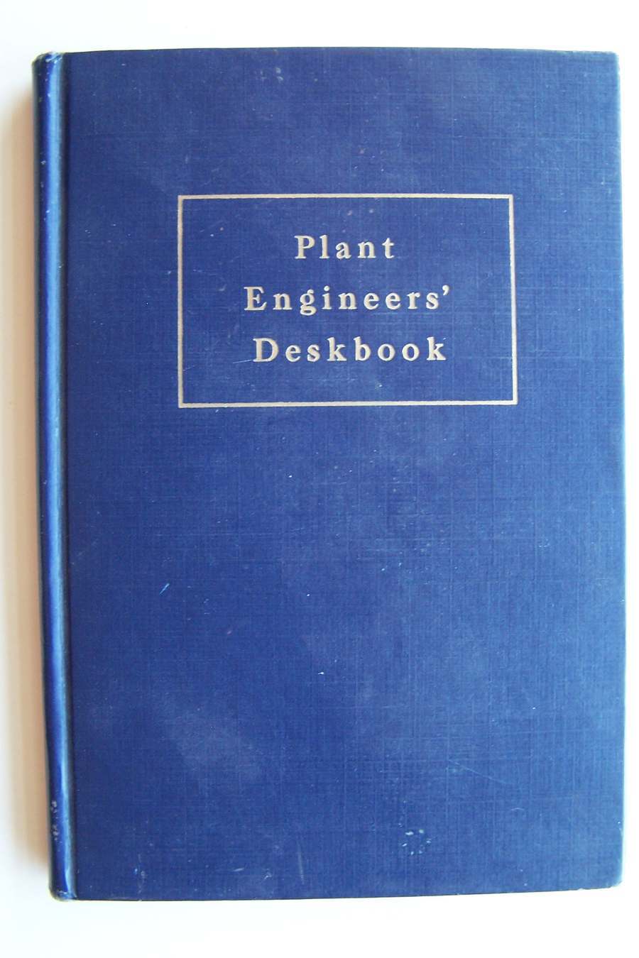 Plant Engineers' Deskbook for Better Plant Services at Plant Engineers' Deskbook for Better Plant Services at