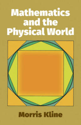 Mathematics and the Physical World (Dover Books on Mathematics) - VERY GOOD