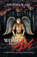Michael R. Lee | Wood From Ash | Taschenbuch | Englisch (2015) | Xlibris