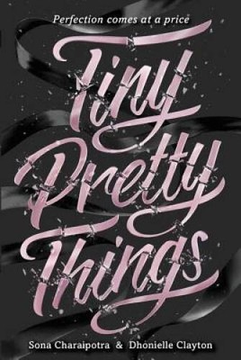 Tiny Pretty Things - Hardcover By Charaipotra, Sona - VERY GOOD