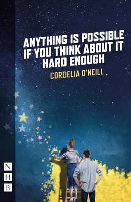 Anything is Possible if You Think About It Hard  by Cordelia O'Neill PAPERBACK
