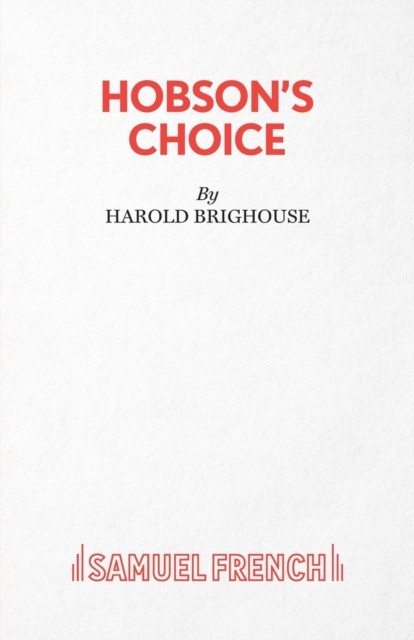 Hobson's Choice Play by Harold Brighouse (Paperback Book)