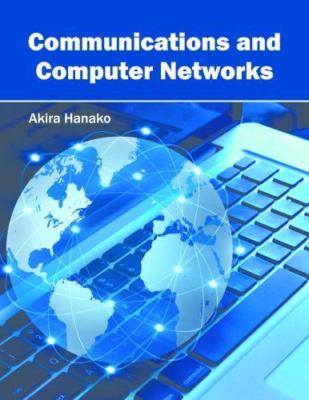 Communications and Computer Networks, Hardcover by Hanako, Akira (EDT), Brand...