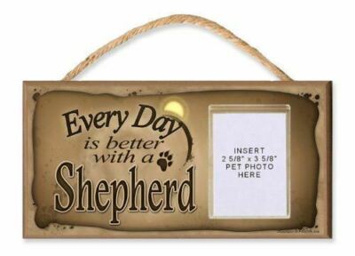 Shepherd ''Every Day is Better with a Shepherd'' Wooden Dog Sign with Clear Insert