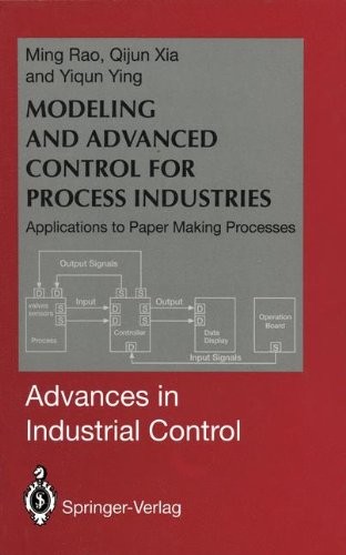 MODELING AND ADVANCED CONTROL FOR PROCESS INDUSTRIES: By Ming Rao ...