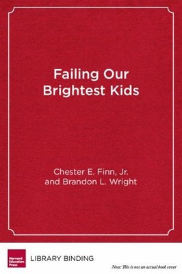 Failing Our Brightest Kids : The Global Challenge of Educating Hi