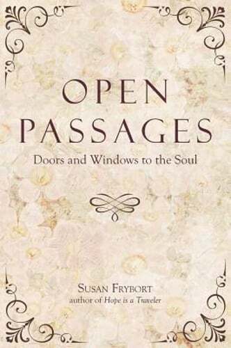 Open Passages: Doors and Windows to the Soul by Frybort Susan: Used