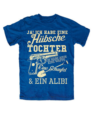 ICH HABE EINE HÜBSCHE TOCHTER T-Shirt BLAU  Schaufel Waffe Alibi PAPA Superheld