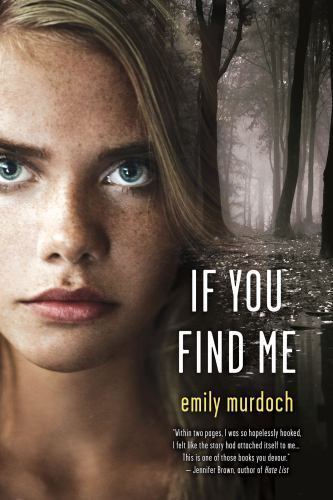 If You Find Me: A Novel, Murdoch, Emily, New Book