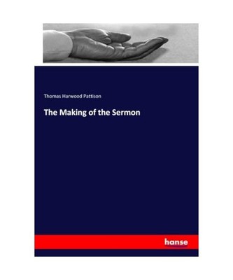 The Making of the Sermon, Thomas Harwood Pattison