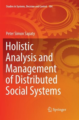 Holistic Analysis and Management of Distributed Social Systems Peter Simon Sapat