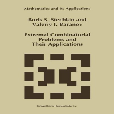 Extremal Combinatorial Problems and Their Applications B.S. Stech