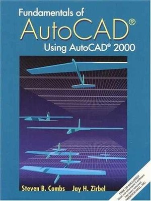 Fundamentals of AutoCAD - Using AutoCAD - Hardcover, by Combs Steven B - Good l
