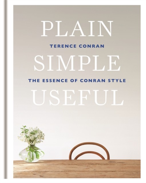 Plain Simple Useful by Sir Terence Conran (Hardback Book)