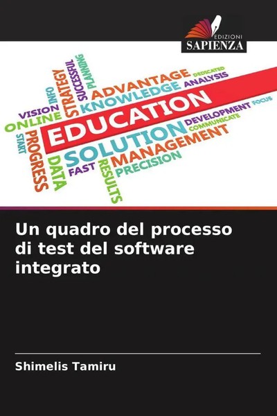 Shimelis Tamiru | Un Quadro Del Processo Di Test Del Software Integrato | Buch-image