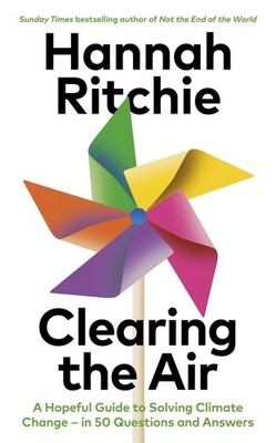 Clearing the Air A Hopeful Guide to Solving Climate Change - in 50 Questions ...