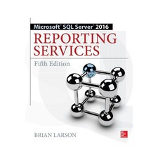 Microsoft SQL Server 2016 Reporting Services, Fifth Edition