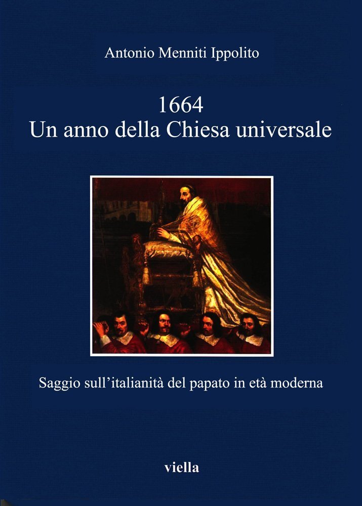 1664. Un anno della Chiesa universale. Saggio sull'attività italiana del papato