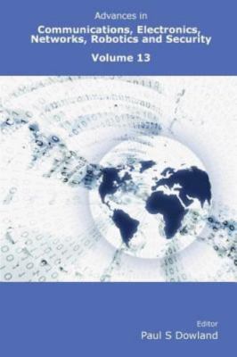 Advances in Communications, Electronics, Networks, Robotics and Security Volu...