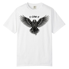 Raven F Caw F, Comfort Colors T Shirt, Funny F-Caw-F , Unisex Streetwear Tee