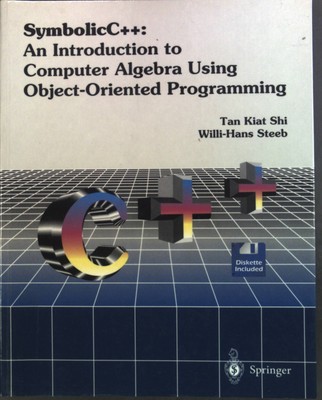 SymbolicC++: An Introduction to Computer Algebra using Object-Oriented Programmi