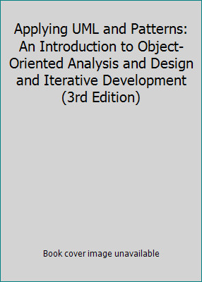 Applying UML and Patterns: An Introduction to Object-Oriented Analysis and...