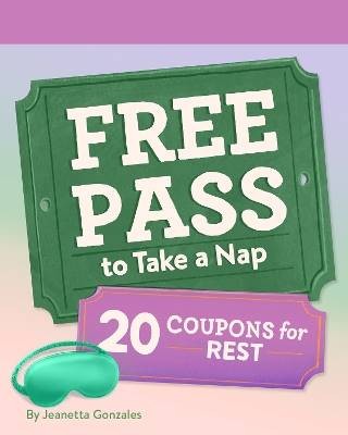 Free Pass to Take a Nap, Jeanetta Gonzales,