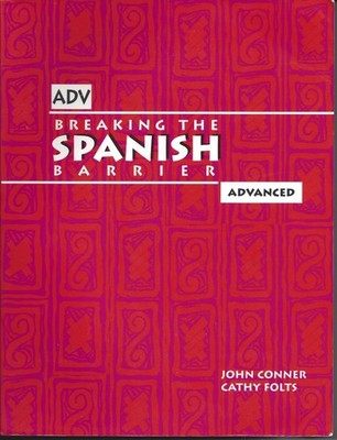 Breaking the Spanish Barrier: Advanced - paperback John Conner|cathy folts