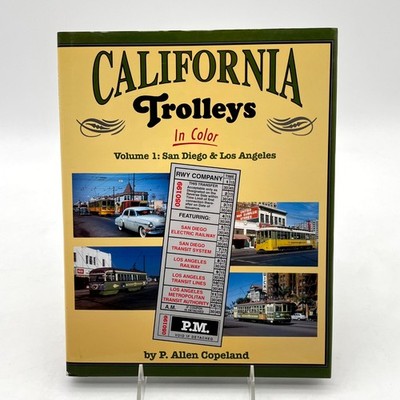 California Trolleys in Color Vol. 1: San Diego and Los Angeles P. Allen Copeland