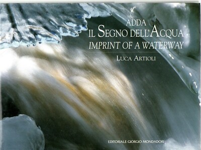 @C18 Adda Il sign dell'acqua - Imprint of a waterway Luca Artioli Mondadori 2002