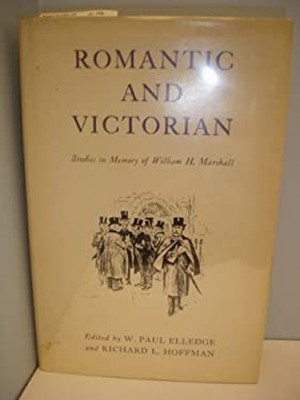 Romantic and Victorian : Studies in Memory of William H. Marshall