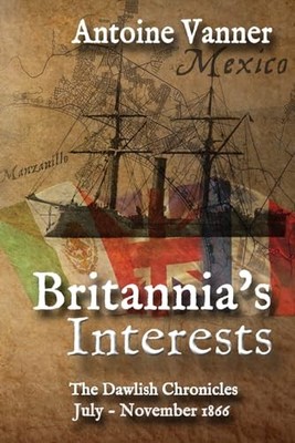 Britannia's Interests: The Dawlish ..., Vanner, Antoine