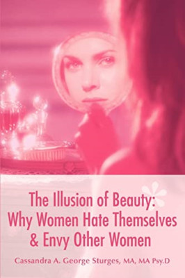 The Illusion of Beauty: Why Women Hate Themselves & Env - Paperback / softback N